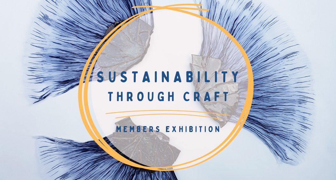 NS Craft Fall Sustainability Through Craft Members Exhibition in Halifax Nova Scotia Canada